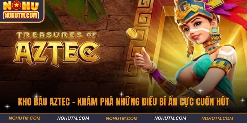 Kho báu Aztec